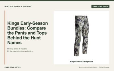 Editorial cover: Kings Early-Season Bundles: Compare the Pants and Tops Behind the Hunt Names. Merchant photos: Kings Camo XKG Ridge Pant.